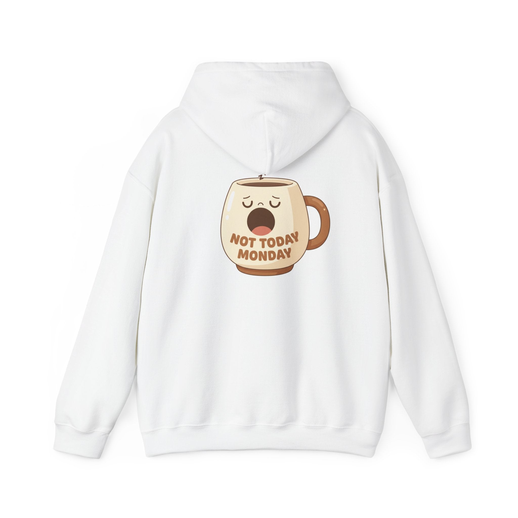 Not Today Monday Hoodie – Cute Coffee Mug Graphic Hooded Sweatshirt