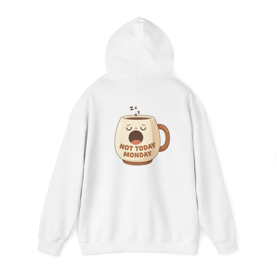 Not Today Monday Hoodie – Cute Coffee Mug Graphic Hooded Sweatshirt